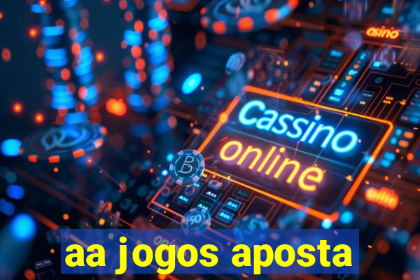 aa jogos aposta